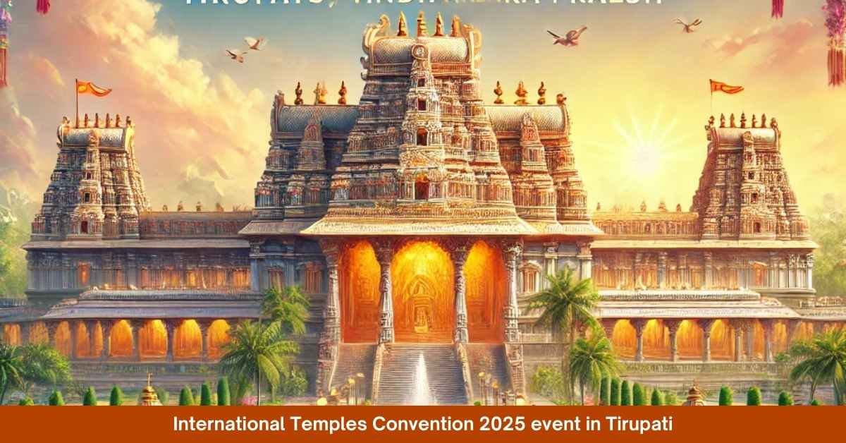 International Temples Convention Tirupati 2025: All You Need to Know