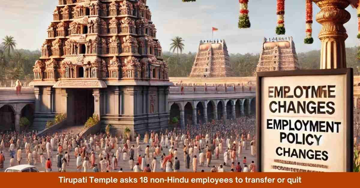 Tirupati Temple Asks 18 Non-Hindu Employees to Transfer or Quit