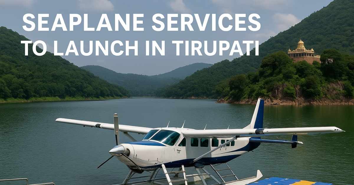 Seaplane Services to Launch in Tirupati Under UDAN Scheme